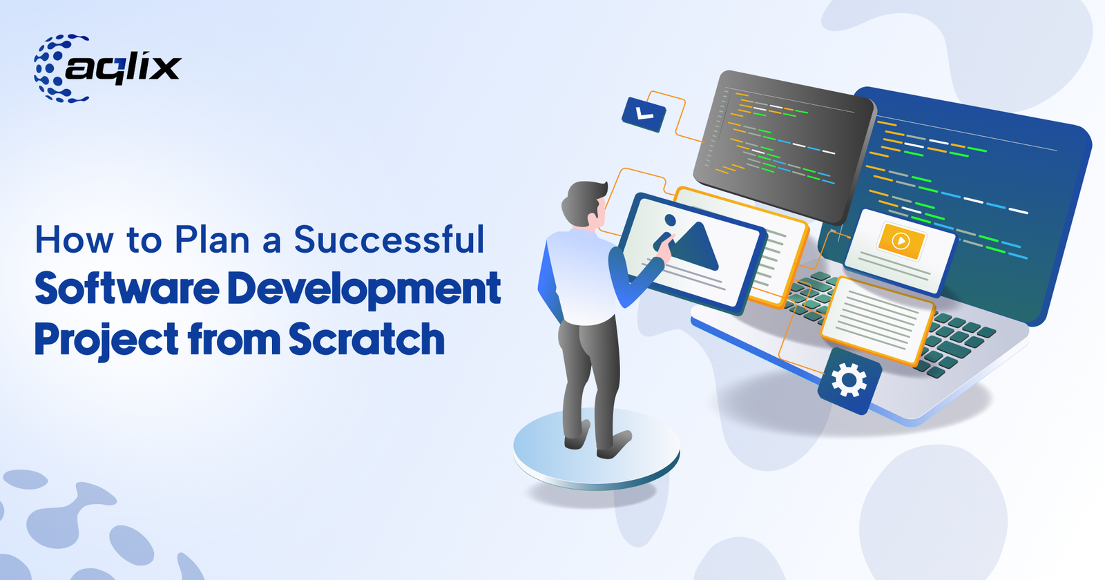 How to Plan a Successful Software Development Project from Scratch