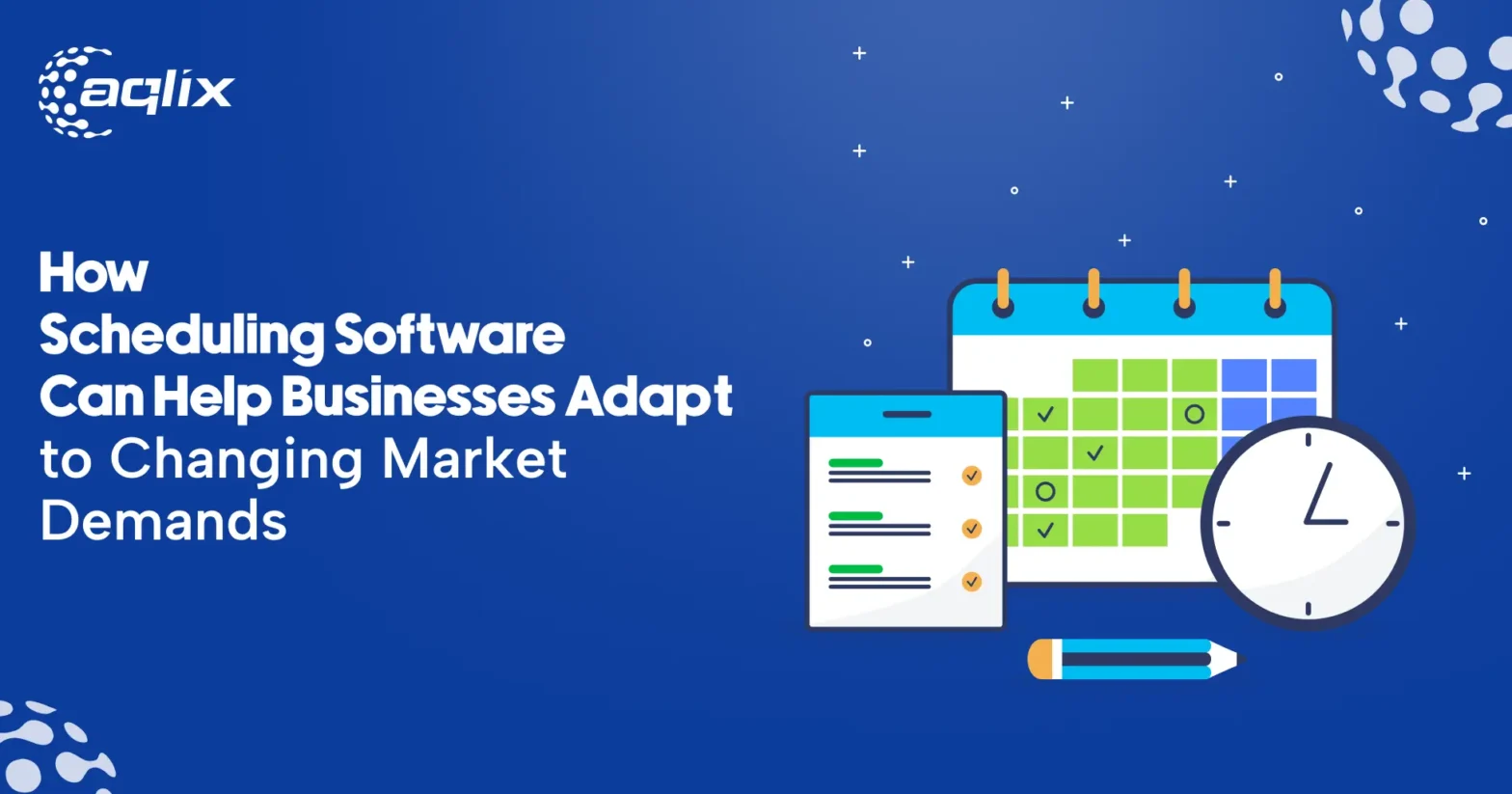 How Scheduling Software Can Help Businesses Adapt to Changing Market Demands